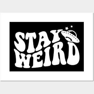 Stay Weird Posters and Art